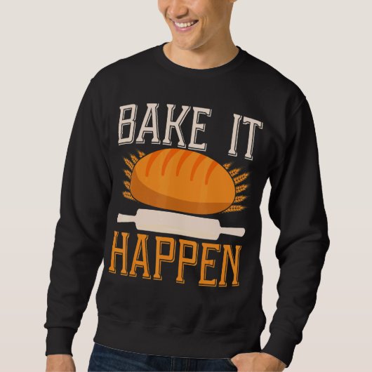 Backen Sie es passieren Backprint Brot backen Sweatshirt (Vorderseite)