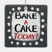 Backen Sie heute einen Kuchen Ornament (Rückseite)
