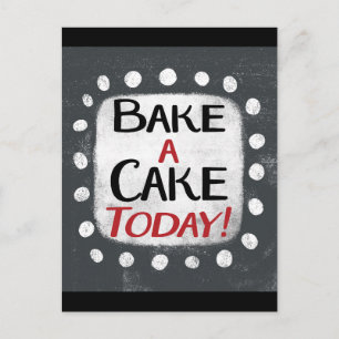 Backen Sie heute einen Kuchen Postkarte