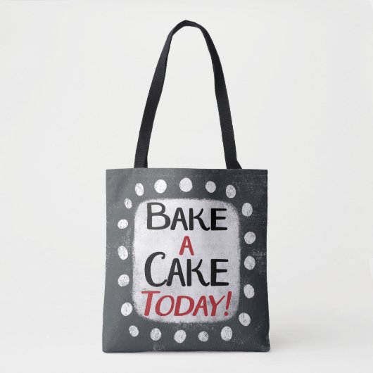 Backen Sie heute einen Kuchen Tasche (Vorderseite)