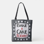 Backen Sie heute einen Kuchen Tasche (Rückseite)