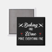 Backen und Wein machen alles gut Magnet (Vorderseite/Rückseite)