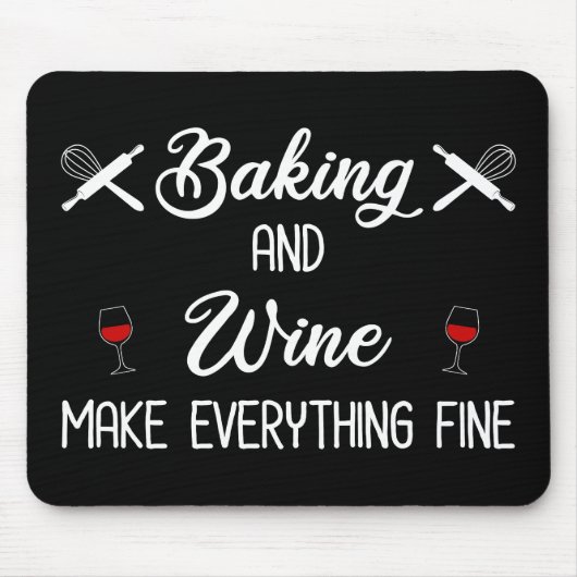 Backen und Wein machen alles gut Mousepad (Vorne)