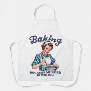 Backen, weil Mord falsch ist Schürze