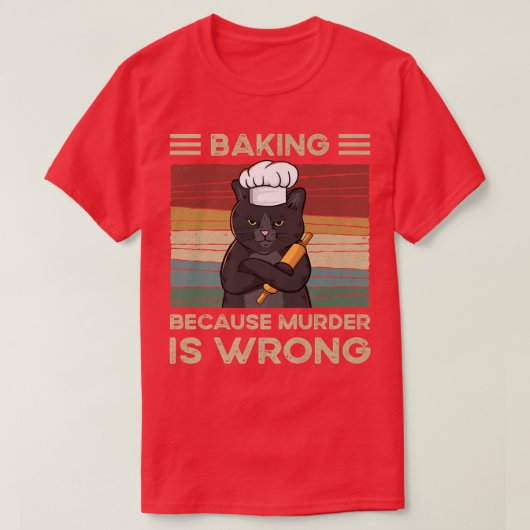 Backen, weil Mord falsch ist T-Shirt (Design vorne)