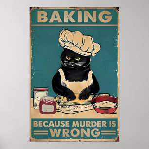 Backen, weil Mord ist falsche Katze schwarz Poster