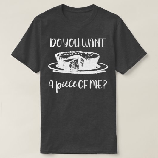 Backen Will du mir ein Stück Kuchen T-Shirt (Design vorne)