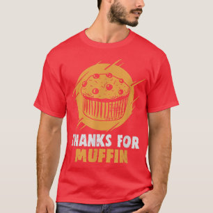 Bäcker Danke für Muffin Cakes Backkost 207 T-Shirt
