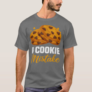 Bäcker Ein Keks Mistake Cakes Backkost 105 T-Shirt
