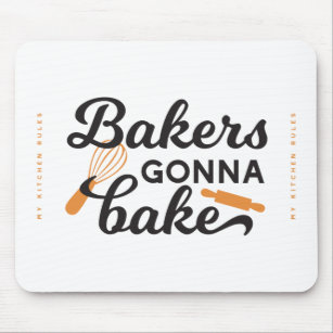 Bäcker Gonna Bake Quotes I Mousepad