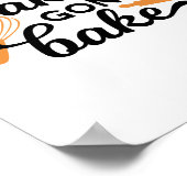 Bäcker Gonna Bake Quotes I Poster (Ecke)