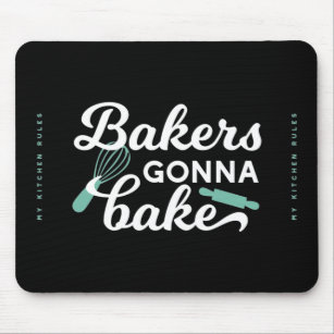 Bäcker Gonna Bake Quotes II Mousepad