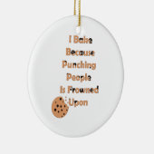 Bäcker-Spaß: Ich backe, weil ich Leute punschiere Keramik Ornament (Rechts)
