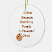 Bäcker-Spaß: Ich backe, weil ich Leute punschiere Keramik Ornament (Links)