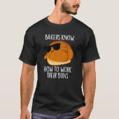 Bäcker wissen, wie sie ihre Brötchen backpuppen kö T-Shirt (Vorderseite)