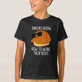 Bäcker wissen, wie sie ihre Brötchen backpuppen kö T-Shirt (Vorderseite)
