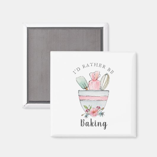 Bäcker zitieren "Ich möchte lieber backen" Magnet (Vorderseite/Rückseite)