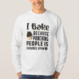 Bäckerei Bake Kuchen Backkuchen Brot Funny Geschen T-Shirt