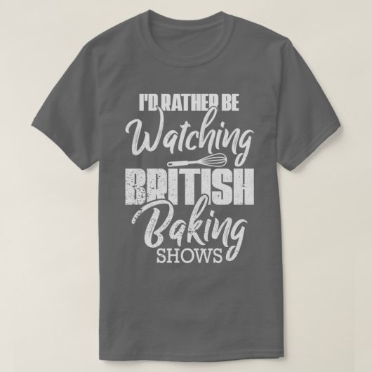 Bäckerei - ich sehe mir stattdessen das britische T-Shirt (Design vorne)