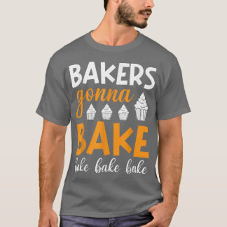 Bäckereien backen T - Shirt