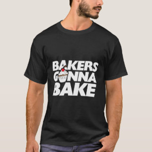 Bäckereien Gonna Bake I Liebe Backpacker Kunst, Di T-Shirt