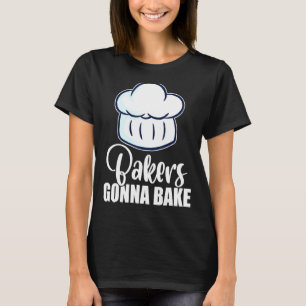 Bäckereien Gonna Bake Koch Hat Cupcake Backen T-Shirt