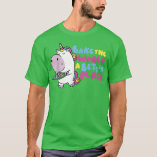 Bäckereien machen die Welt zu einem besseren Ort f T-Shirt