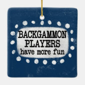 Backgammon Spieler haben mehr Spaß Ornament (Rückseite)