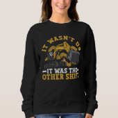 Backhoe Operator And Backhoe Excavator Constructio Sweatshirt (Vorderseite)