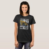 Backhoe Operator, Been There Dug That, Excavator & T-Shirt (Vorne ganz)