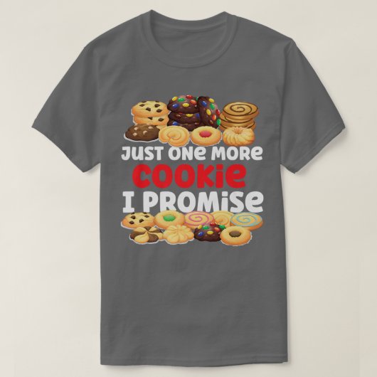 Backkochen nur ein weiteres Keks verspreche ich T-Shirt (Design vorne)