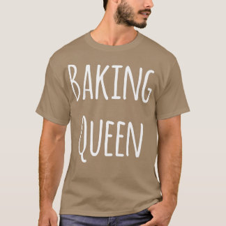 Backkönigin Funny Baker T-Shirt