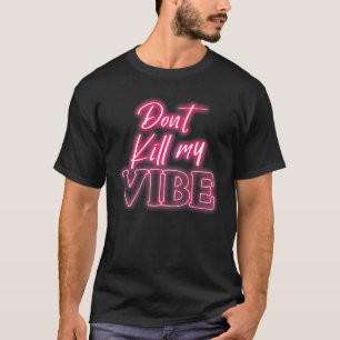 Backprint Bitte töten Sie meine Vibe T-Shirt