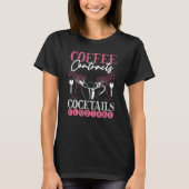 Backprint Coffee Contracts Cocktails Closings Real T-Shirt (Vorderseite)