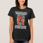 Backprint Coffee doesn't talk and whine I like cof T-Shirt (Vorderseite)