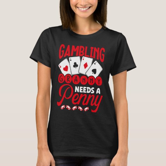 Backprint Gambling Granny Needs A Penny Casino T-Shirt (Vorderseite)