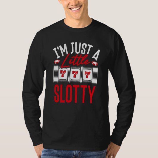 Backprint I M Just A Little Slotty Slot Machine T-Shirt (Vorderseite)