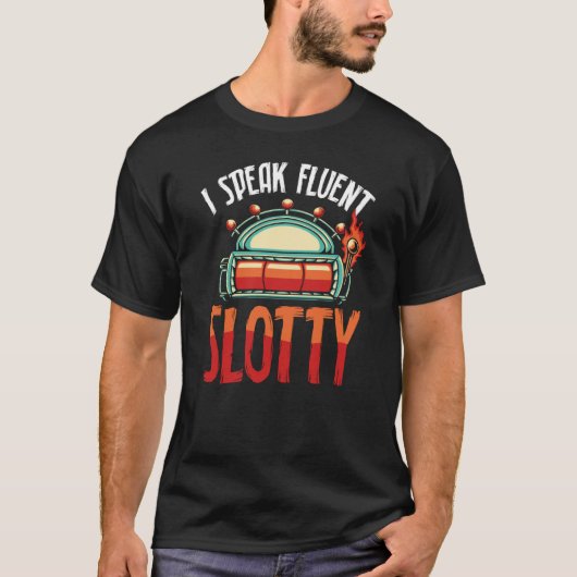 Backprint I Speak Fluent Slotty Slot Machine T-Shirt (Vorderseite)