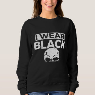 Backprint I wear black until there is something da Sweatshirt