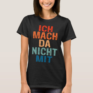Backprint Ich mach da nicht mit [Deutsch] T-Shirt
