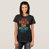 Backprint Ich mach da nicht mit [Deutsch] T-Shirt (Vorne ganz)