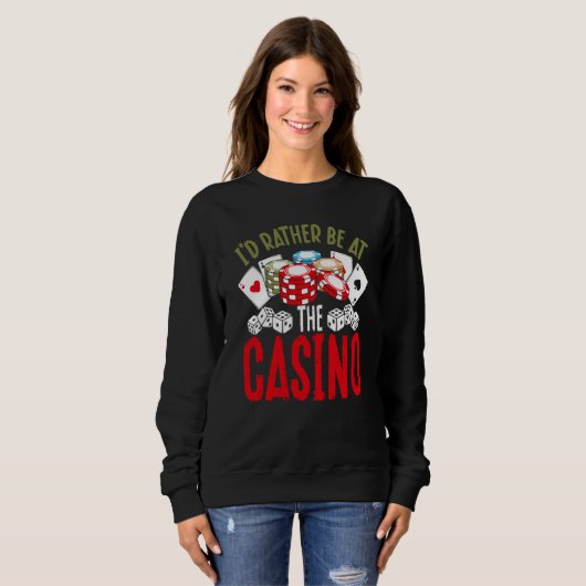 Backprint I'd Rather Be At The Casino Sweatshirt (Vorne ganz)