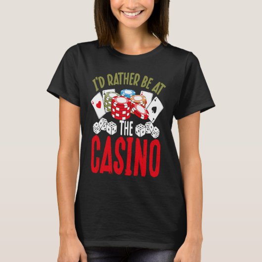 Backprint I'd Rather Be At The Casino T-Shirt (Vorderseite)