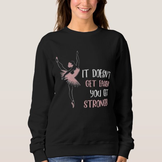 Backprint It doesnt get easier you get stronger ba Sweatshirt (Vorderseite)