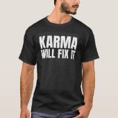 Backprint Karma korrigiert das Motto T-Shirt (Vorderseite)