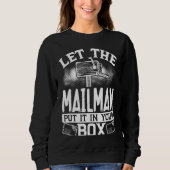 Backprint Let The Mailman Put It In Your Box Posta Sweatshirt (Vorderseite)