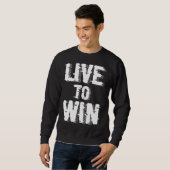 Backprint Live to win Sweatshirt (Vorne ganz)