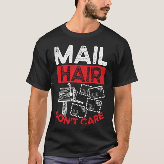 Backprint Mail Hair Don Care Postal Worker T-Shirt (Vorderseite)