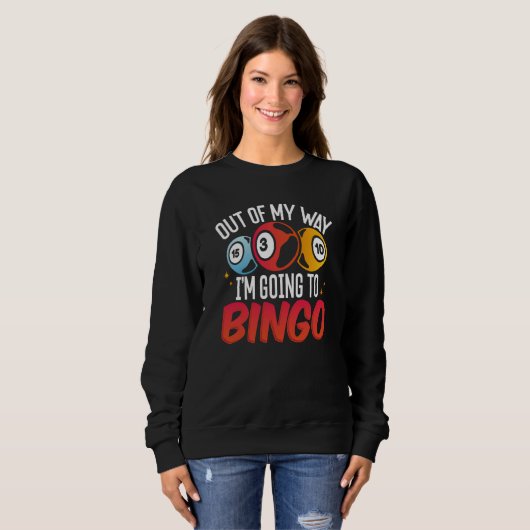 Backprint Out Of My Way I'm Going To Bingo Sweatshirt (Vorne ganz)