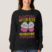 Backprint Social Worker Will Work For Cupcakes 1 Sweatshirt (Vorderseite)